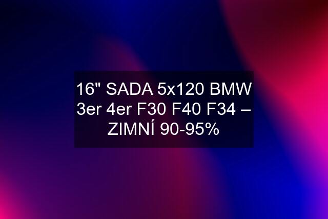 16" SADA 5x120 BMW 3er 4er F30 F40 F34 – ZIMNÍ 90-95%