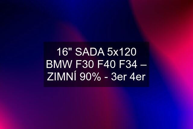 16" SADA 5x120 BMW F30 F40 F34 – ZIMNÍ 90% - 3er 4er