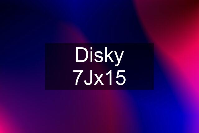 Disky 7Jx15