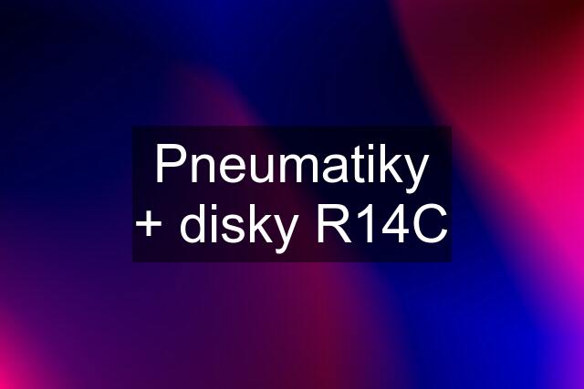 Pneumatiky + disky R14C