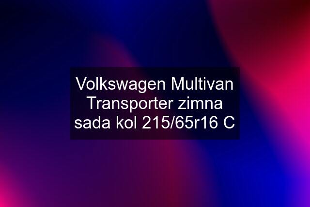 Volkswagen Multivan Transporter zimna sada kol 215/65r16 C