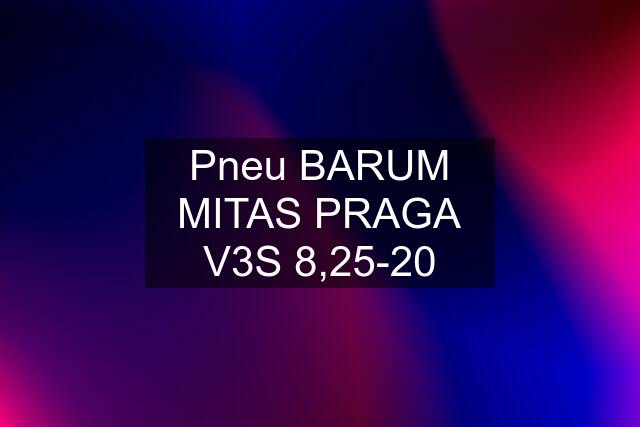 Pneu BARUM MITAS PRAGA V3S 8,25-20