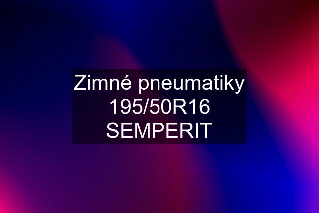 Zimné pneumatiky 195/50R16 SEMPERIT