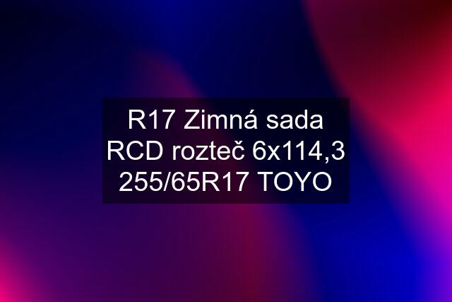 R17 Zimná sada RCD rozteč 6x114,3 255/65R17 TOYO