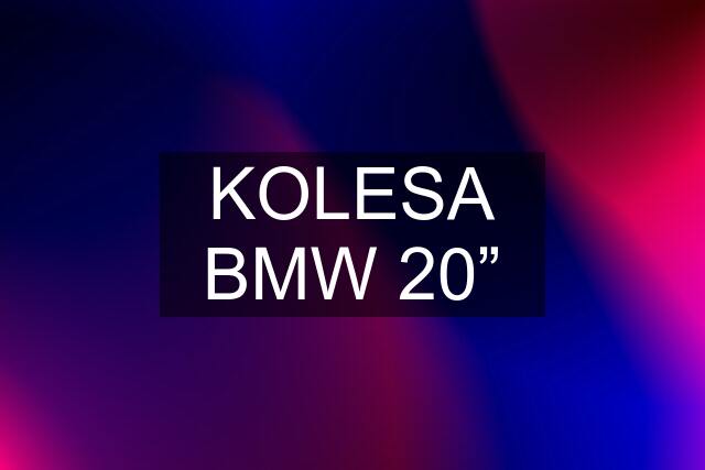 KOLESA BMW 20”