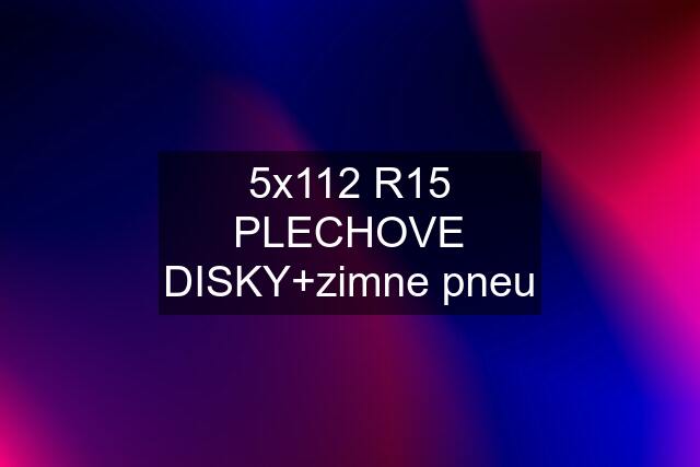 5x112 R15 PLECHOVE DISKY+zimne pneu