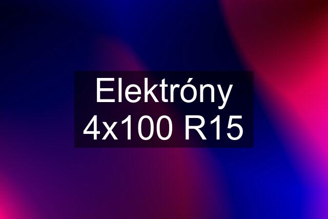 Elektróny 4x100 R15