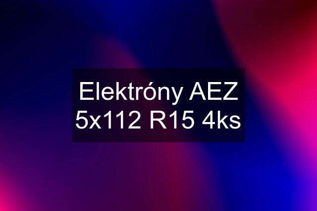 Elektróny AEZ 5x112 R15 4ks