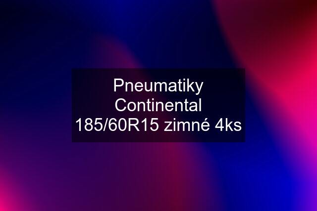 Pneumatiky Continental 185/60R15 zimné 4ks