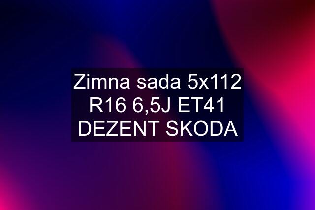 Zimna sada 5x112 R16 6,5J ET41 DEZENT SKODA