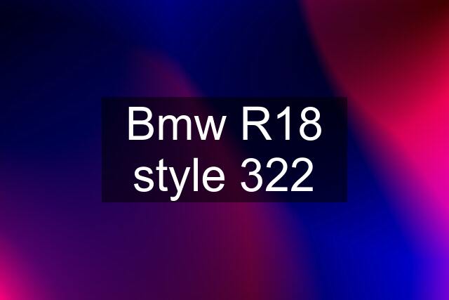 Bmw R18 style 322