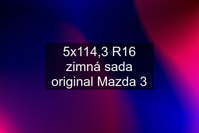 5x114,3 R16 zimná sada original Mazda 3