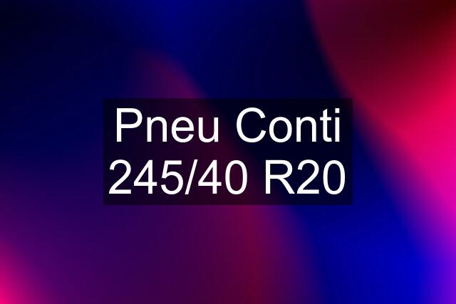 Pneu Conti 245/40 R20