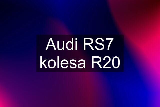 Audi RS7 kolesa R20