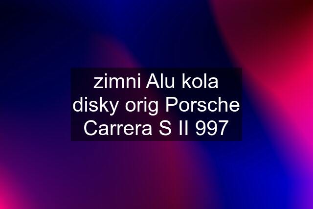 zimni Alu kola disky orig Porsche Carrera S II 997