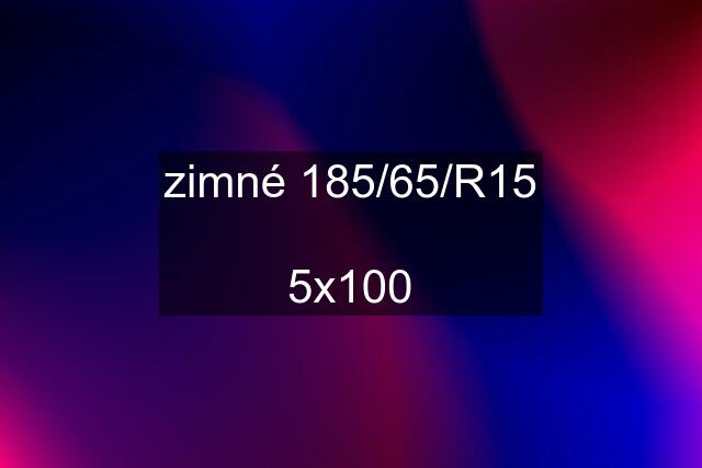 zimné 185/65/R15  5x100