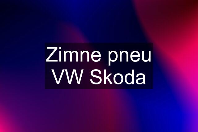 Zimne pneu VW Skoda