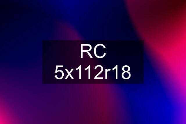 RC 5x112r18