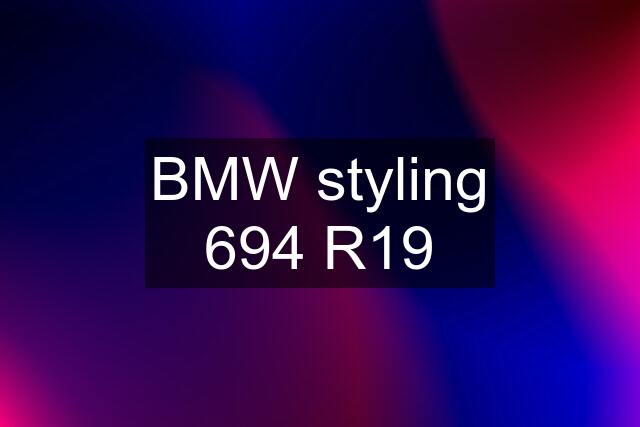 BMW styling 694 R19