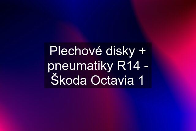 Plechové disky + pneumatiky R14 - Škoda Octavia 1