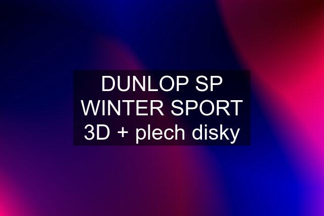 DUNLOP SP WINTER SPORT 3D + plech disky