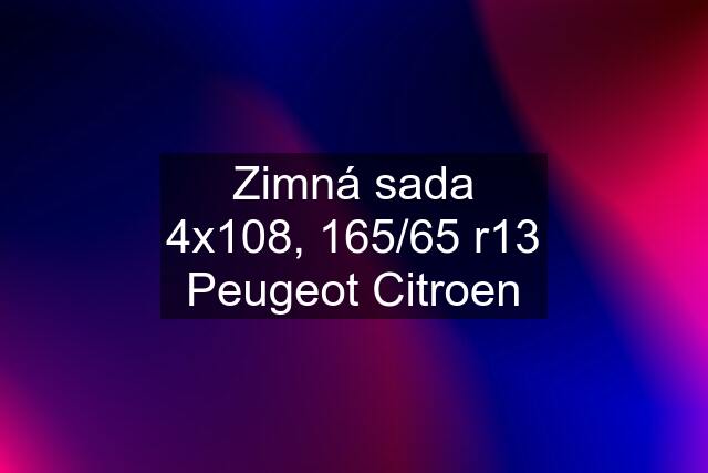 Zimná sada 4x108, 165/65 r13 Peugeot Citroen