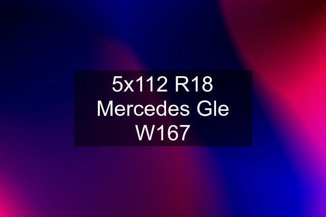 5x112 R18 Mercedes Gle W167