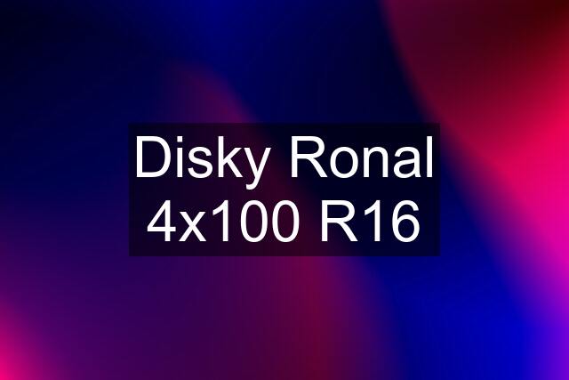 Disky Ronal 4x100 R16