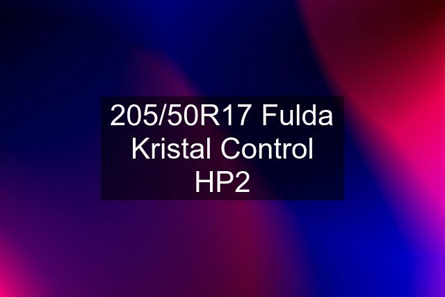 205/50R17 Fulda Kristal Control HP2