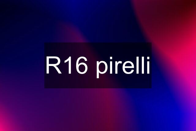 R16 pirelli