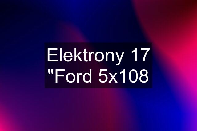 Elektrony 17 "Ford 5x108