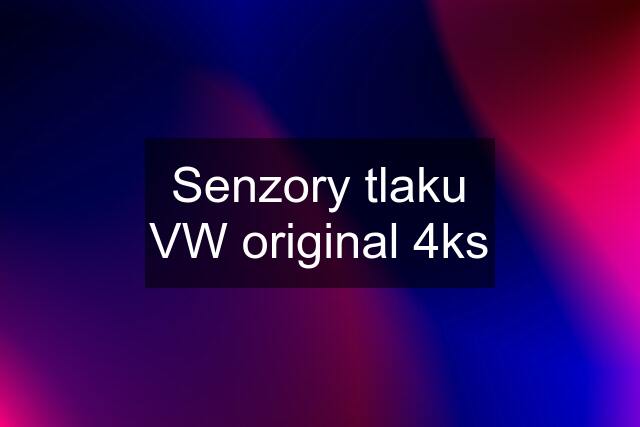 Senzory tlaku VW original 4ks