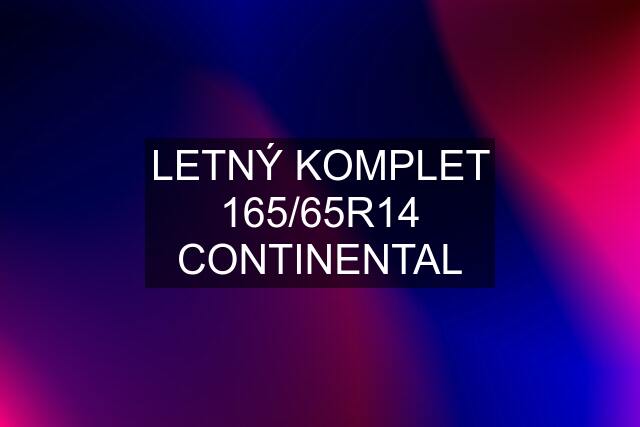 LETNÝ KOMPLET 165/65R14 CONTINENTAL