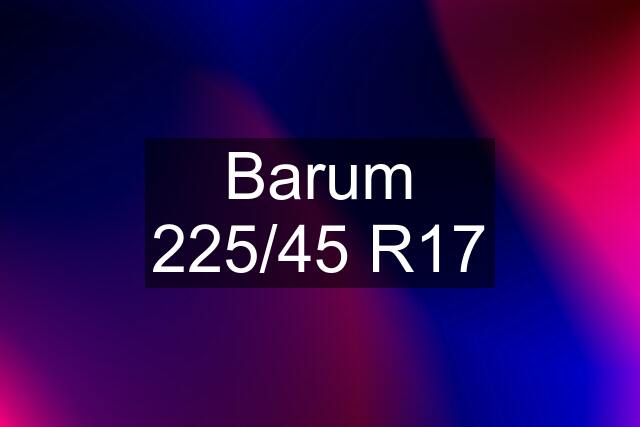 Barum 225/45 R17