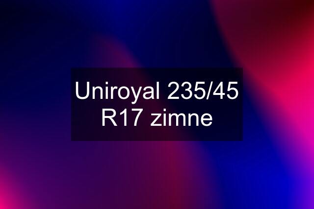 Uniroyal 235/45 R17 zimne