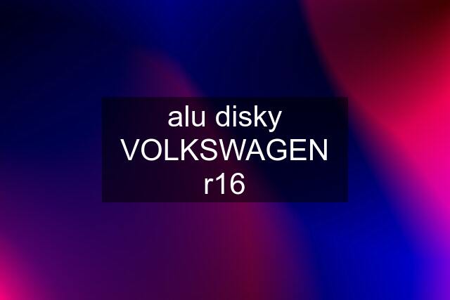 alu disky VOLKSWAGEN r16