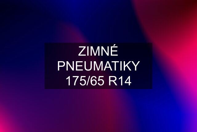 ZIMNÉ PNEUMATIKY 175/65 R14