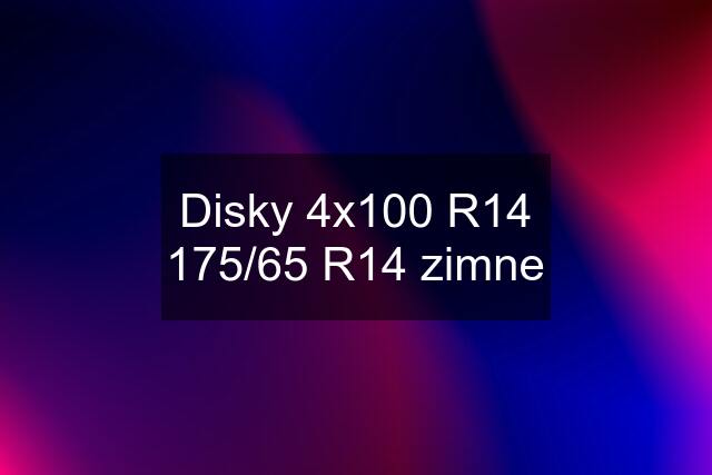 Disky 4x100 R14 175/65 R14 zimne