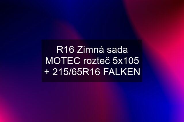 R16 Zimná sada MOTEC rozteč 5x105 + 215/65R16 FALKEN