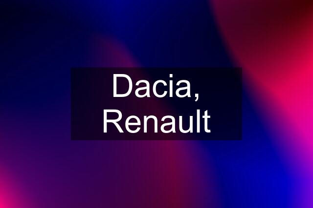 Dacia, Renault