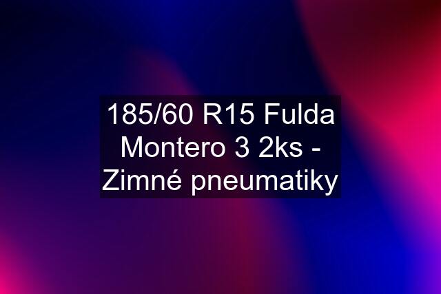 185/60 R15 Fulda Montero 3 2ks - Zimné pneumatiky