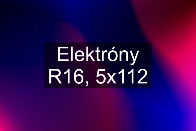 Elektróny R16, 5x112