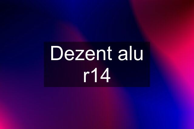 Dezent alu r14