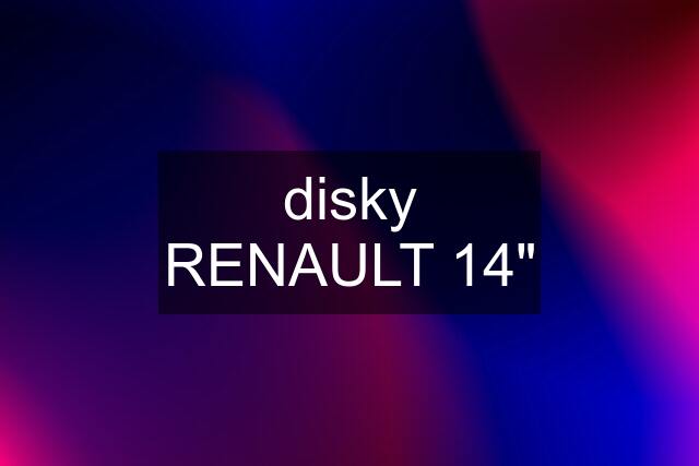 disky RENAULT 14"