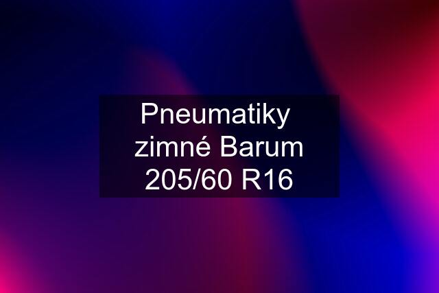 Pneumatiky  zimné Barum 205/60 R16