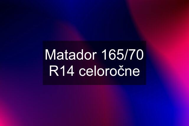 Matador 165/70 R14 celoročne