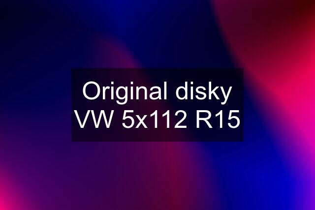 Original disky VW 5x112 R15