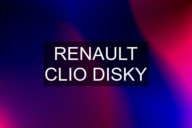 RENAULT CLIO DISKY