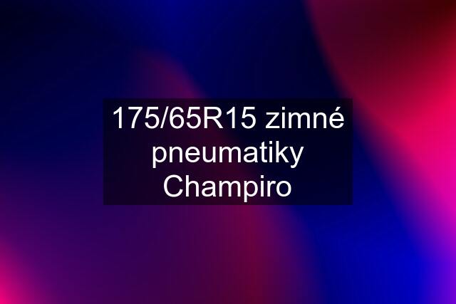 175/65R15 zimné pneumatiky Champiro