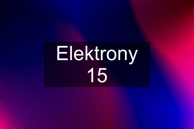 Elektrony 15